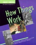 Great Careers For People Interested In How Things Work di Peter Richardson, Bob Richardson edito da Kogan Page Ltd