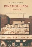 Birmingham Cinemas di Anne Watkinson edito da The History Press Ltd