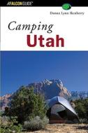 Camping Utah di Donna Lynn Ikenberry edito da Rowman & Littlefield
