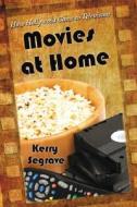 Segrave, K:  Movies at Home di Kerry Segrave edito da McFarland