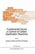 Fundamental Issues in Control of Carbon Gasification Reactivity di Ja LaHaye edito da Springer Netherlands