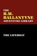 The Lifeboat di R. M. Ballantyne edito da Wildside Press