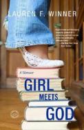 Girl Meets God: A Memoir di Lauren F. Winner edito da Random House Trade