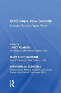 Old Europe, New Security di Mary Troy Johnson edito da Taylor & Francis Inc