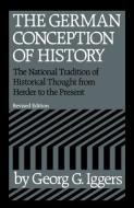 The German Conception of History di Georg G. Iggers edito da Wesleyan University Press