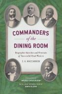 Commanders of the Dining Room: Biographic Sketches and Portraits of Successful Head Waiters di E. A. Maccannon edito da UNIV OF GEORGIA PR