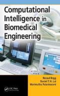 Computational Intelligence in Biomedical Engineering di Rezaul Begg, Daniel T.H. Lai, Marimuthu Palaniswami edito da Taylor & Francis Inc