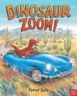 Dinosaur Zoom! di Ms. Penny Dale edito da Nosy Crow Ltd