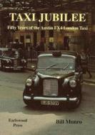 Taxi Jubilee di Bill Munro edito da Earlswood Press