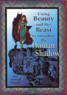 Using Beauty And Her Beast To Introduce The Human Shadow di Kay Plumb edito da Worldview Press