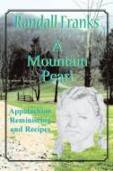 A Mountain Pearl: Appalachian Reminiscing and Recipes di Randall Franks edito da Peach Picked Publishing
