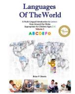 Languages of the World: A Multi-Lingual Introduction to Letters from Around the Globe di Brian P. Sheets edito da LIGHTNING SOURCE INC