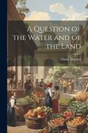 A Question of the Water and of the Land di Dante Alighieri edito da Creative Media Partners, LLC