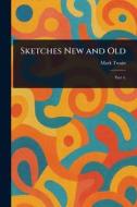 Sketches New and Old di Mark Twain edito da Creative Media Partners, LLC