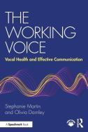 The Working Voice di Stephanie Martin, Olivia Darnley edito da Taylor & Francis Ltd