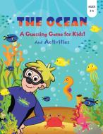The Ocean - A Guessing Game for Kids! di Beth Costanzo edito da Indy Pub