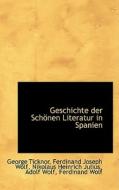Geschichte Der Sch Nen Literatur In Spanien di George Ticknor edito da Bibliolife
