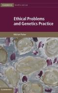 Ethical Problems and Genetics Practice di Michael Parker edito da Cambridge University Press