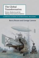 The Global Transformation di Barry Buzan, George Lawson edito da Cambridge University Press