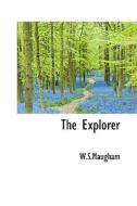The Explorer di W S Maugham edito da Bibliolife