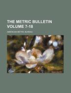 The Metric Bulletin Volume 7-18 di American Metric Bureau edito da Rarebooksclub.com