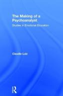 The Making of a Psychoanalyst di Claudia Luiz edito da Taylor & Francis Ltd