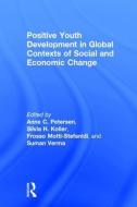 Positive Youth Development in Global Contexts of Social and Economic Change edito da Taylor & Francis Ltd