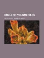 Bulletin Volume 91-93 di United States Bureau of Entomology, United States Bureau of Mines edito da Rarebooksclub.com