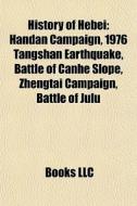 History Of Hebei: Handan Campaign, 1976 di Books Llc edito da Books LLC, Wiki Series