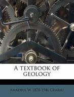A Textbook Of Geology di Amadeus W. 1870 Grabau edito da Nabu Press
