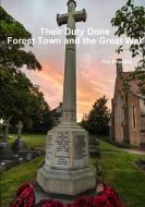 Their Duty Done - Forest Town and the Great War di Tim Priestley edito da Lulu.com