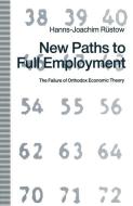New Paths to Full Employment di Hanns-Joachim Rustow edito da Palgrave Macmillan