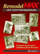 2017 Remodelmax Unit Cost Estimating Manual For Remodeling - Bloomington Il & Vicinity di Bill O'Donnell edito da Lulu.com