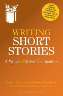 Writing Short Stories di Courttia Newland, Tania Hershman edito da Bloomsbury Academic