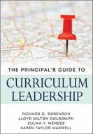 The Principal's Guide to Curriculum Leadership di Richard D. Sorenson edito da Corwin