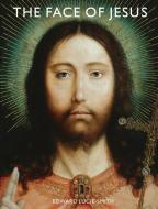 The Face of Jesus di Edward Lucie-Smith edito da Abrams