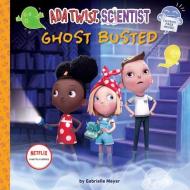 ADA Twist, Scientist: Ghost Busted di Gabrielle Meyer edito da ABRAMS BOOKS FOR YOUNG READERS
