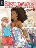 Shojo Fashion Manga Art School, Year 2 di Irene Flores, Krisanne McSpadden edito da F&W Publications Inc