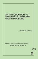 An Introduction to Exponential Random Graph Modeling di Jenine K. Harris edito da SAGE Publications, Inc