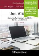 Just Writing: Grammar, Punctuation, and Style for the Legal Writer di Anne Enquist, Laurel Currie Oates, Jeremy Francis edito da ASPEN PUBL