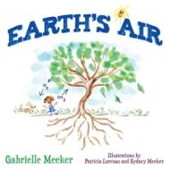 Earth's Air di Gabrielle Meeker edito da DOG EAR PUB LLC