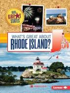 What's Great about Rhode Island? di Rebecca Felix edito da LERNER CLASSROOM