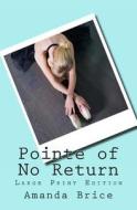Pointe of No Return: A Dani Spevak Mystery di Amanda Brice edito da Createspace