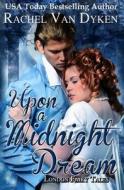 Upon a Midnight Dream: London Fairy Tales di Rachel Van Dyken edito da Createspace