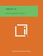 Shelley, V1: His Life and Work, 1792-1817 di Walter Edwin Peck edito da Literary Licensing, LLC