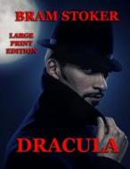 Dracula - Large Print Edition di Bram Stoker edito da Createspace
