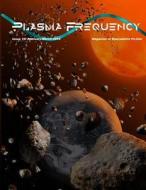 Plasma Frequency Magazine: Issue 10: February/March 2014 di Gary Cuba, Eric Cline edito da Createspace