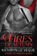 Fires of Autumn di Kathryn Le Veque edito da Createspace