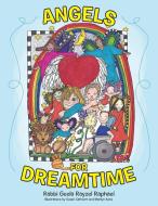 Angels for Dreamtime di Rabbi Geela Rayzel Raphael edito da Balboa Press