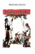 Snow-White and Rose-Red di Wilhelm Grimm edito da Createspace Independent Publishing Platform
